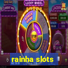 rainha slots